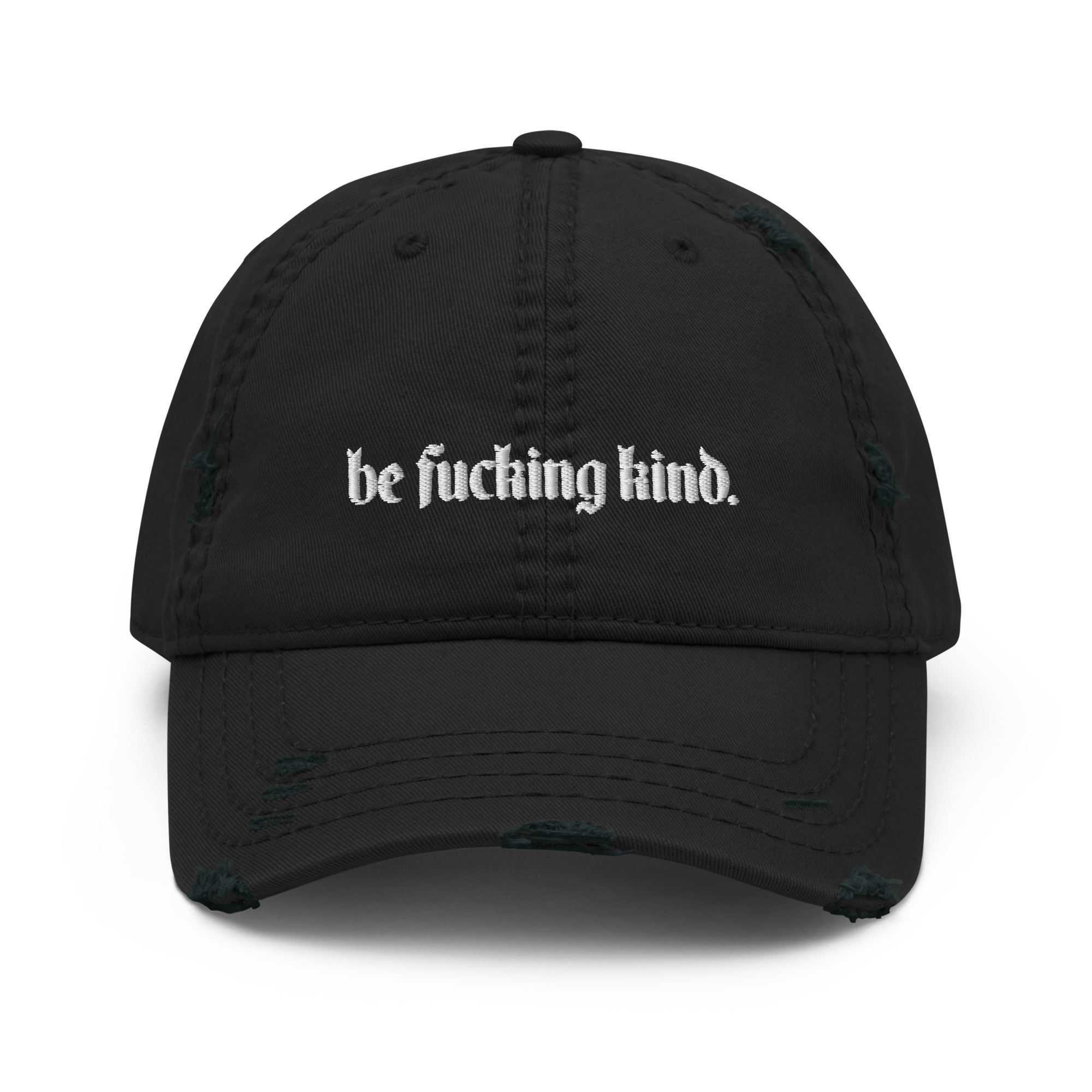 Be Fucking Kind Distressed Dad Hat