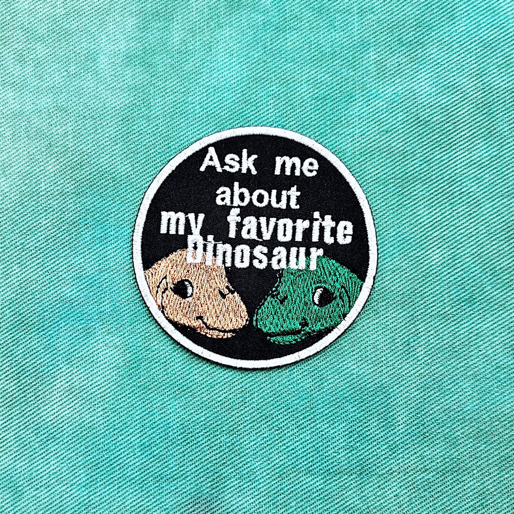 Ask Me About my Favorite Dinosaur Iron on Patch