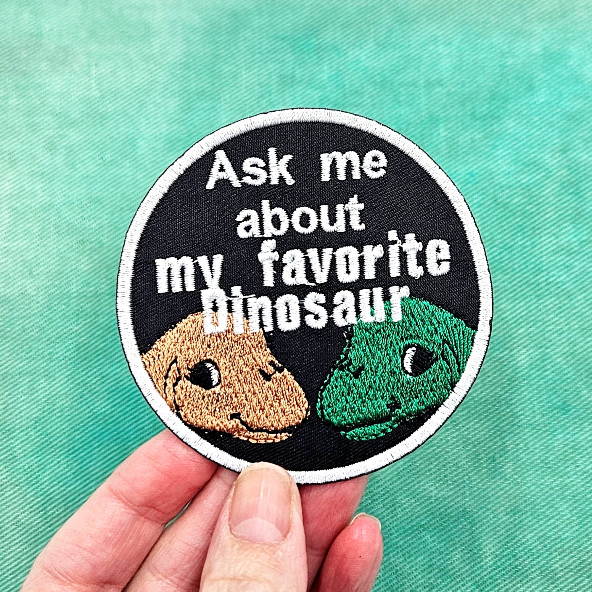 Ask Me About my Favorite Dinosaur Iron on Patch