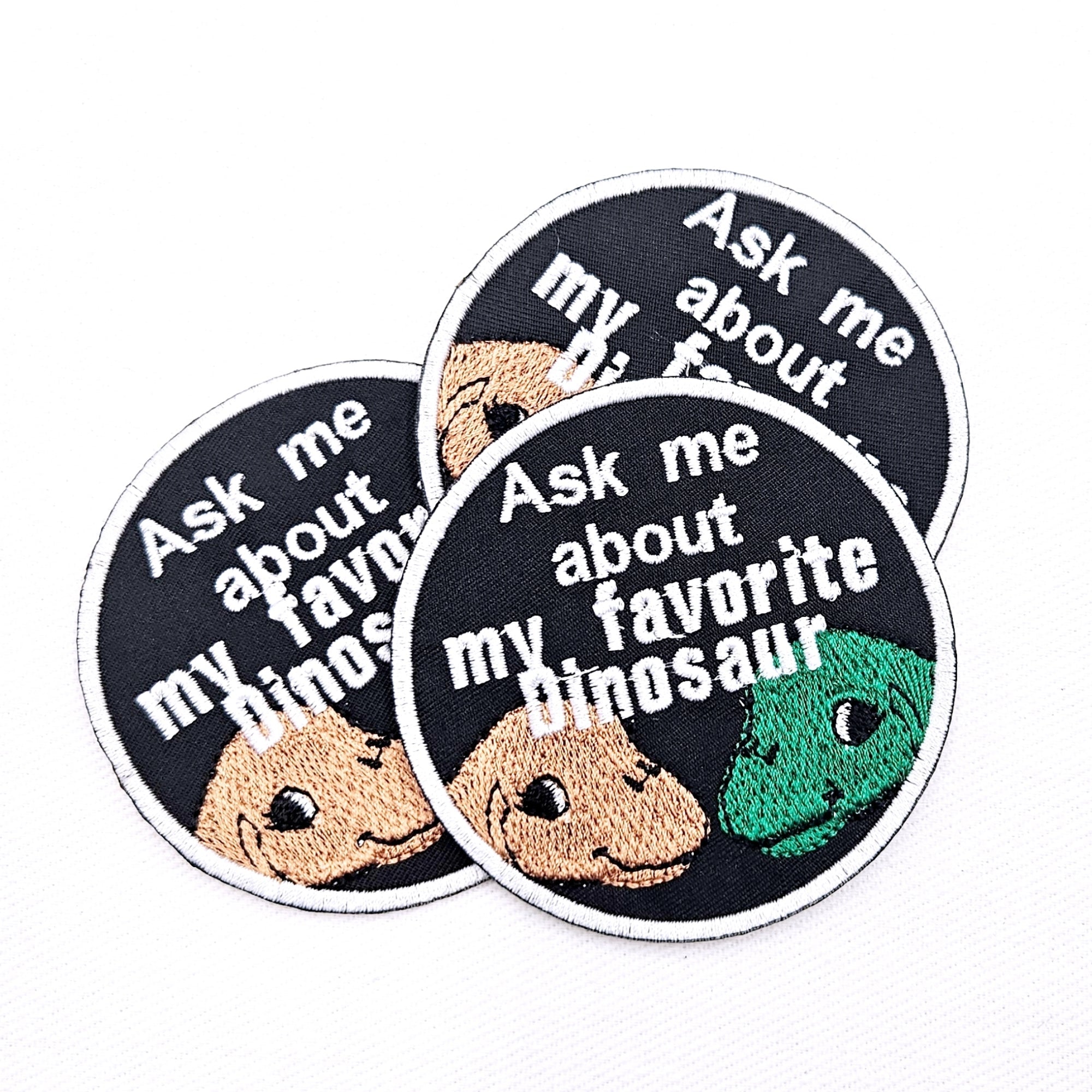 Ask Me About my Favorite Dinosaur Iron on Patch