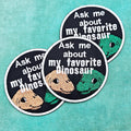 Ask Me About my Favorite Dinosaur Iron on Patch