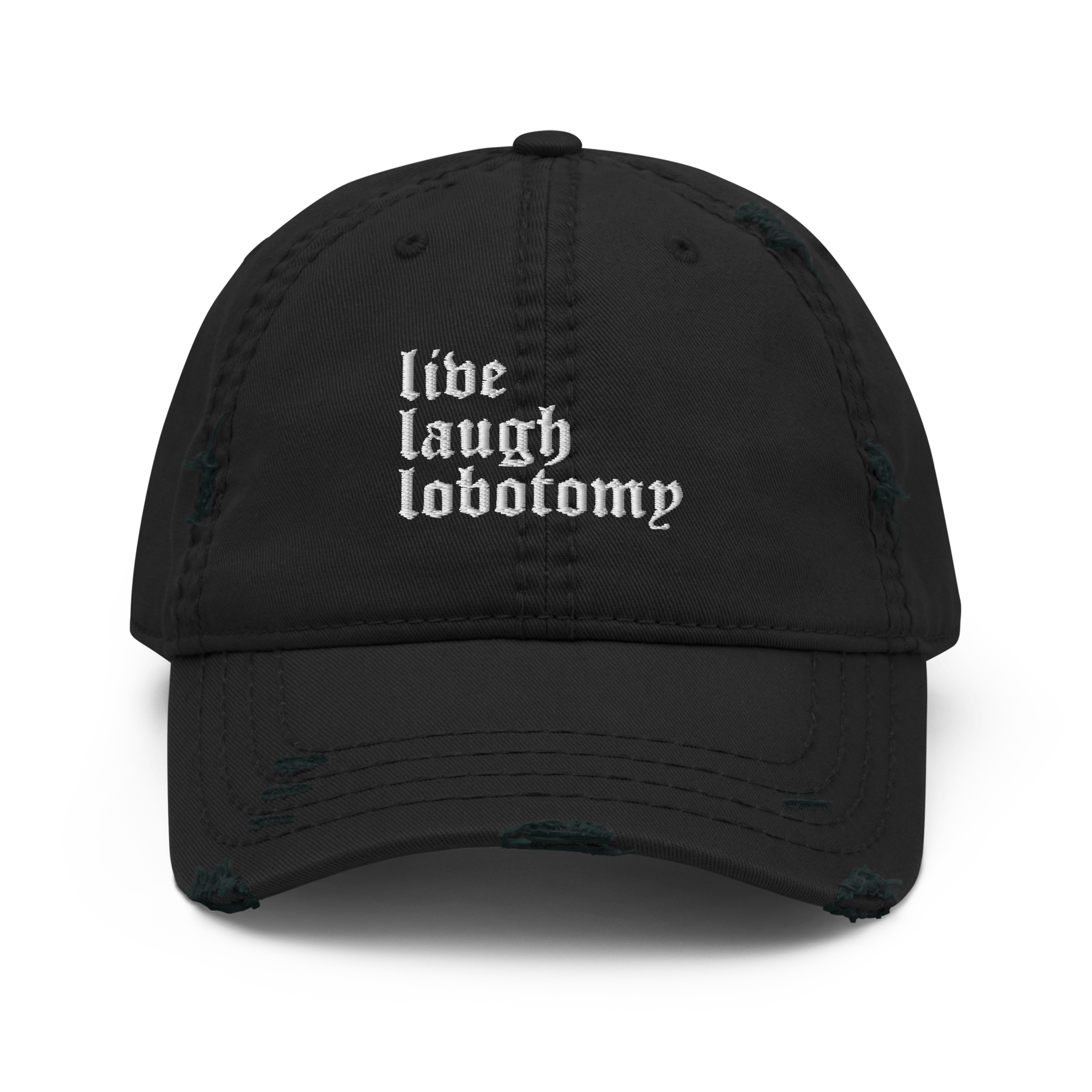 Live Laugh Lobotomy Distressed Dad Hat
