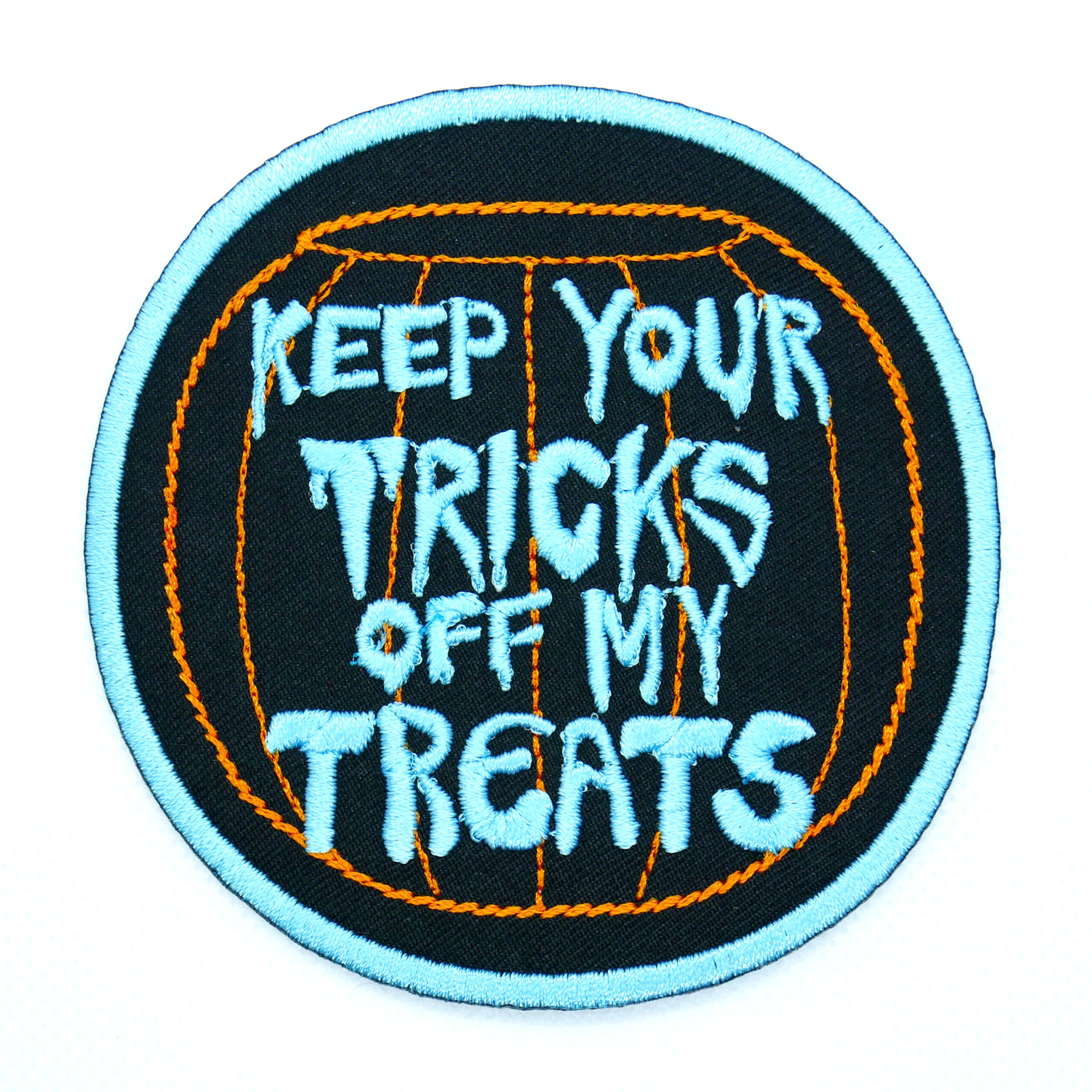Keep Your Tricks Off My Treats Patch