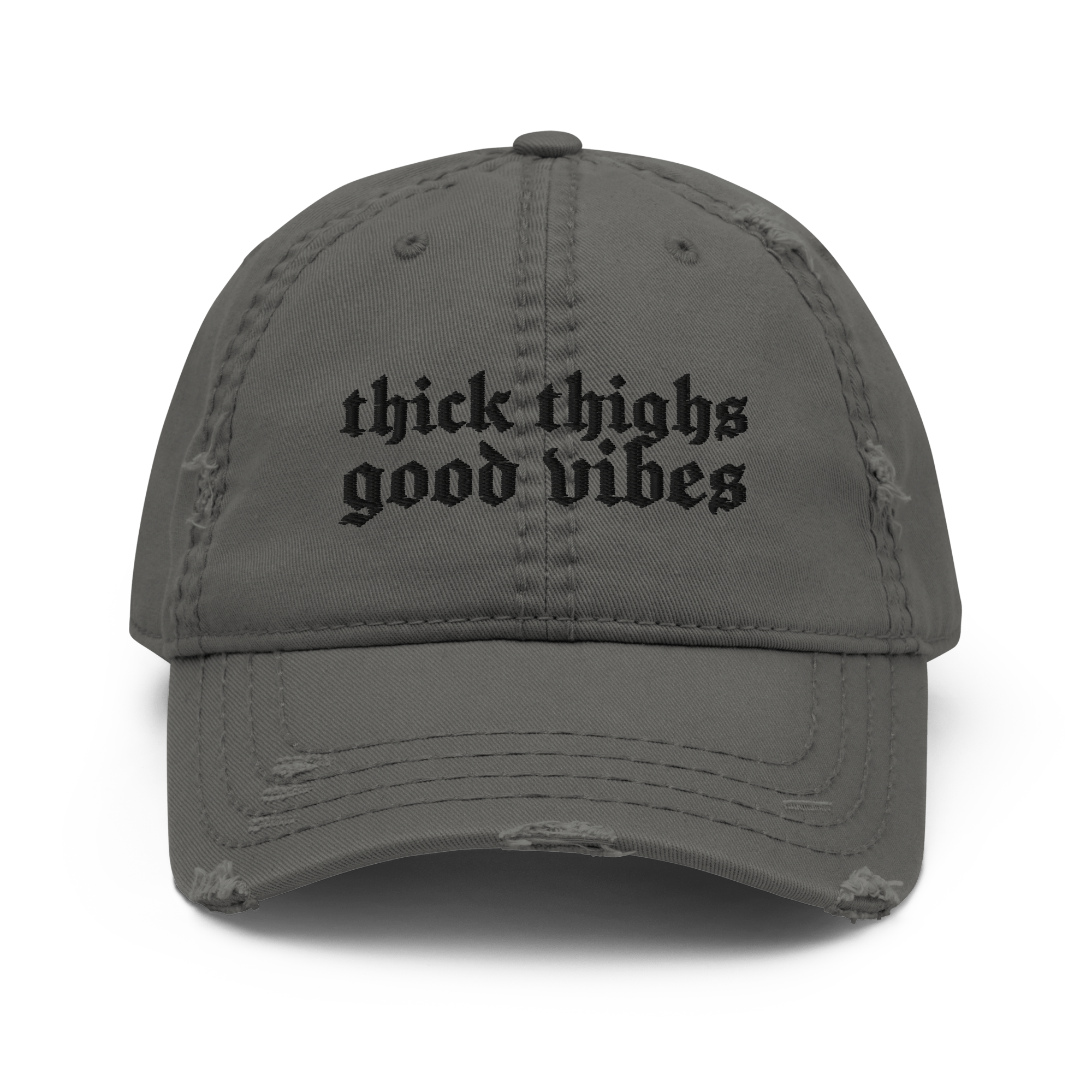 Thick Thighs, Good Vibes Distressed Dad Hat
