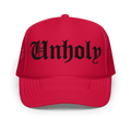 Unholy Embroidered Foam Trucker Hat
